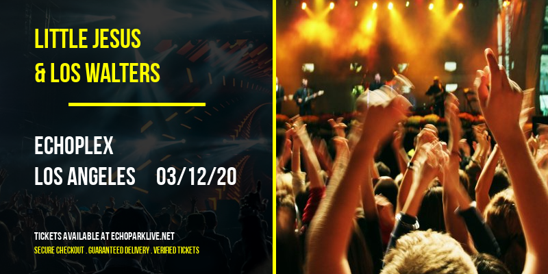 Little Jesus & Los Walters at Echoplex tickets Little Jesus & Los Walters at Echoplex