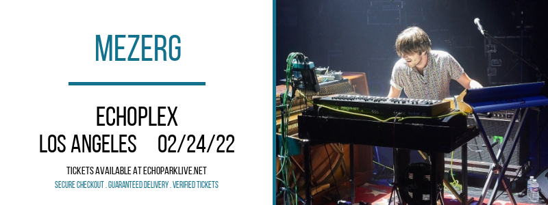 Mezerg at Echoplex tickets Mezerg at Echoplex
