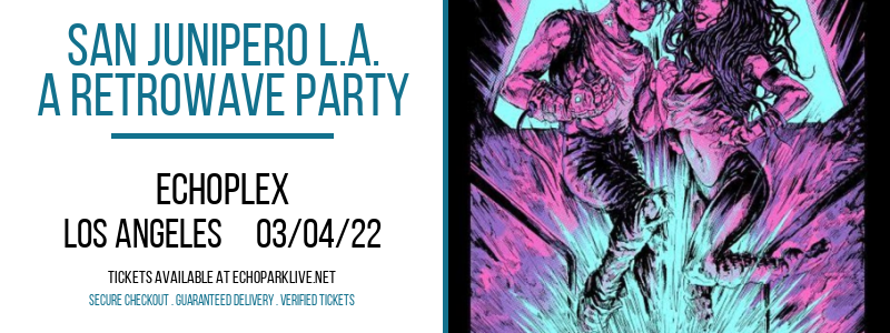San Junipero L.A. - A Retrowave Party at Echoplex tickets San Junipero L.A. - A Retrowave Party at Echoplex