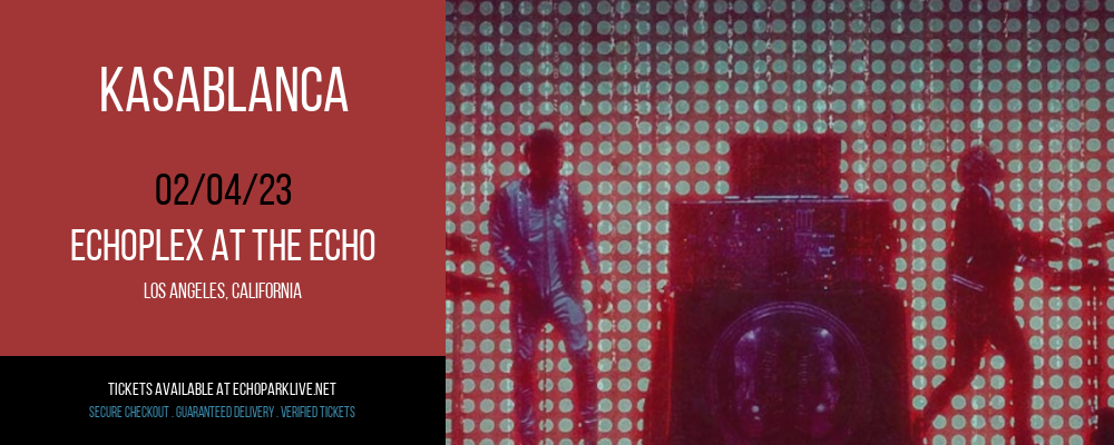 Kasablanca at Echoplex tickets Kasablanca at Echoplex