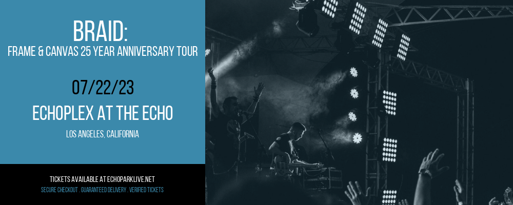 Braid: Frame & Canvas 25 Year Anniversary Tour at Echoplex