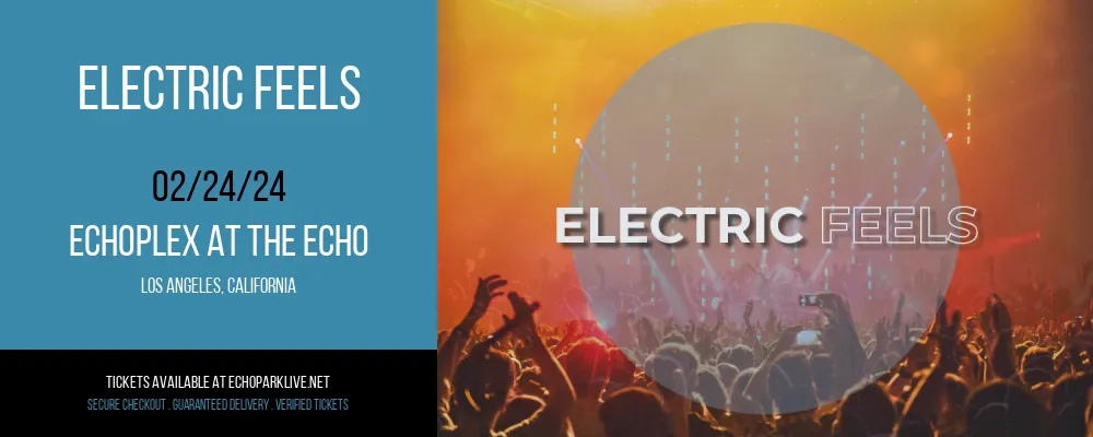 Electric Feels at Echoplex At The Echo