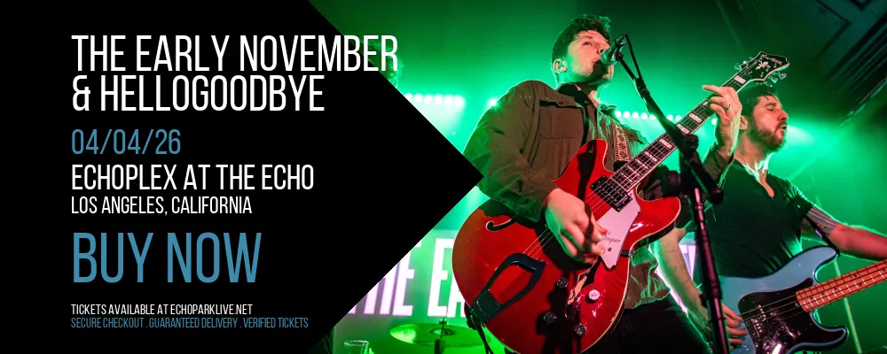 The Early November & Hellogoodbye at Echoplex At The Echo