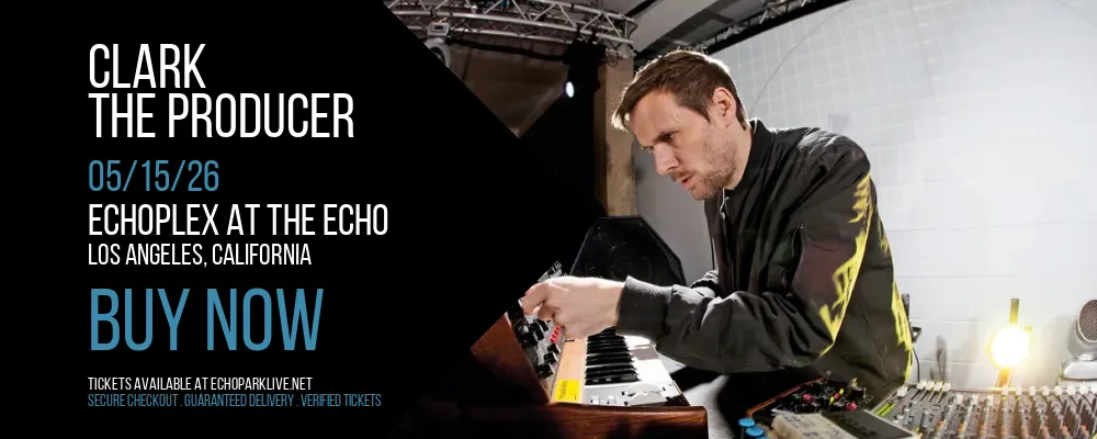 Clark at Echoplex At The Echo