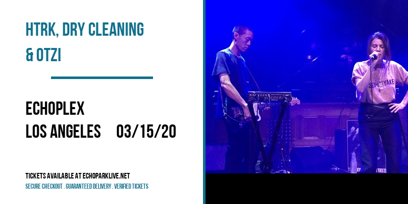 HTRK, Dry Cleaning & Otzi at Echoplex