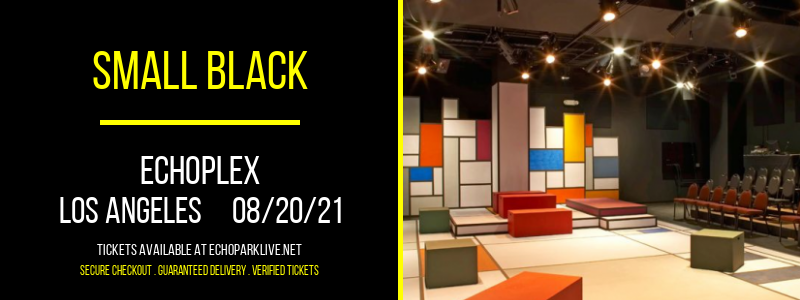 Small Black at Echoplex tickets Small Black at Echoplex