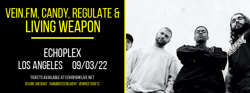 Vein.fm, Candy, Regulate & Living Weapon at Echoplex