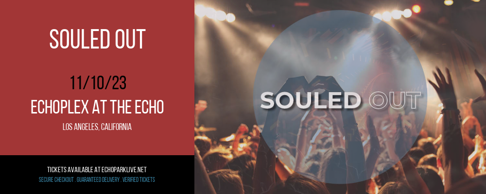 Souled Out at Echoplex At The Echo