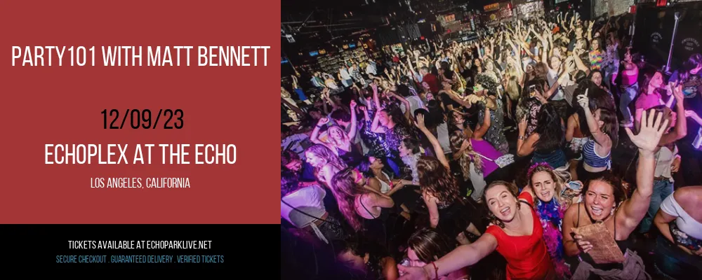 Party101 with Matt Bennett at Echoplex At The Echo