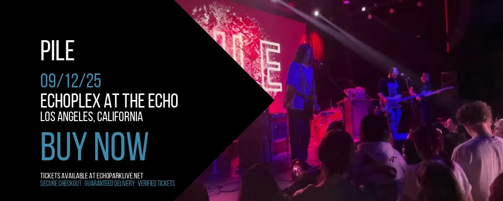 Pile at Echoplex At The Echo
