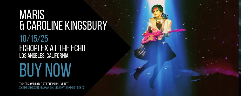 Maris & Caroline Kingsbury at Echoplex At The Echo