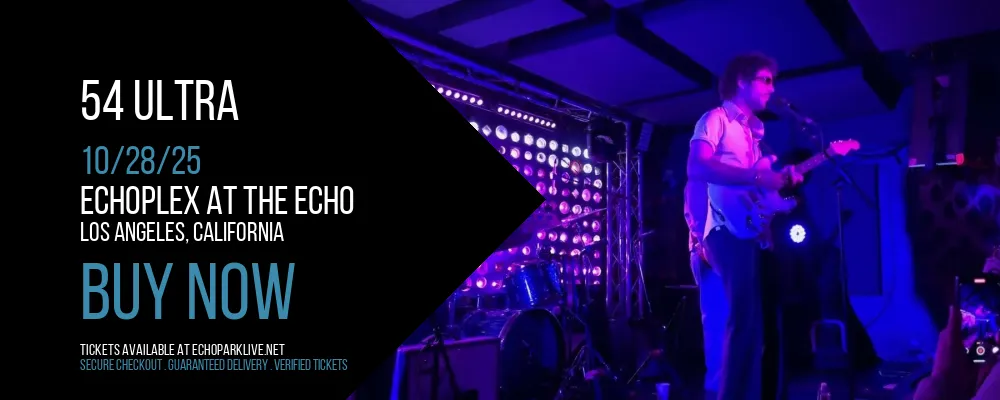 54 Ultra at Echoplex At The Echo