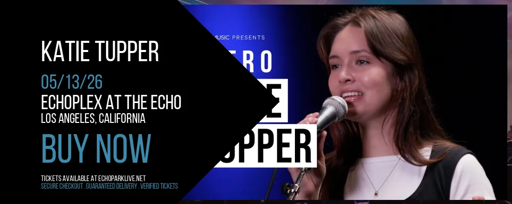Katie Tupper at Echoplex At The Echo