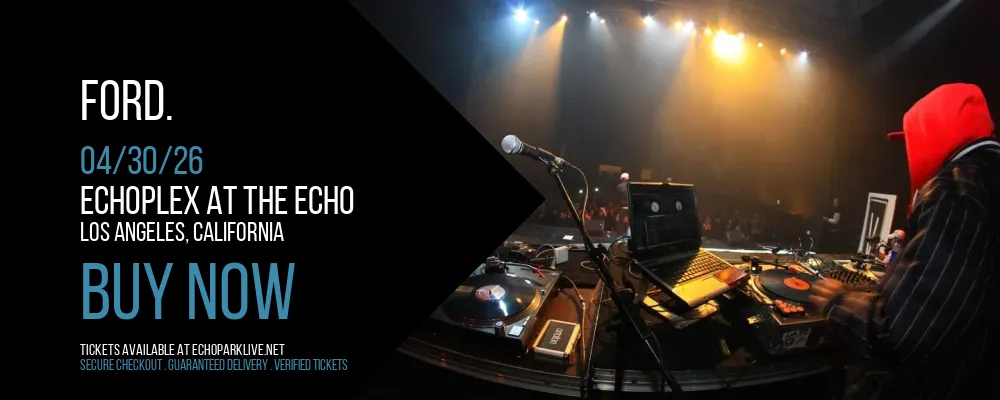 Ford. at Echoplex At The Echo