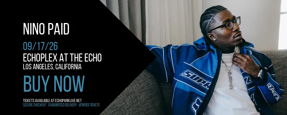 Nino Paid at Echoplex At The Echo