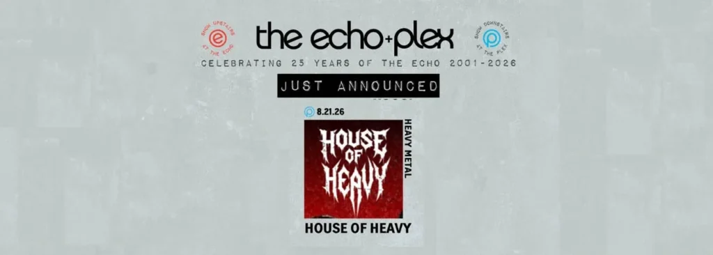 House Of Heavy at Echoplex At The Echo